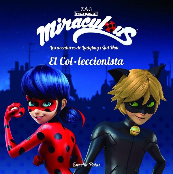 MIRACULOUS. LES AVENTURES DE LADYBUG I GAT NOIR. EL COL·LECCIONISTA | 9788491374534 | MIRACULOUS | Galatea Llibres | Llibreria online de Reus, Tarragona | Comprar llibres en català i castellà online