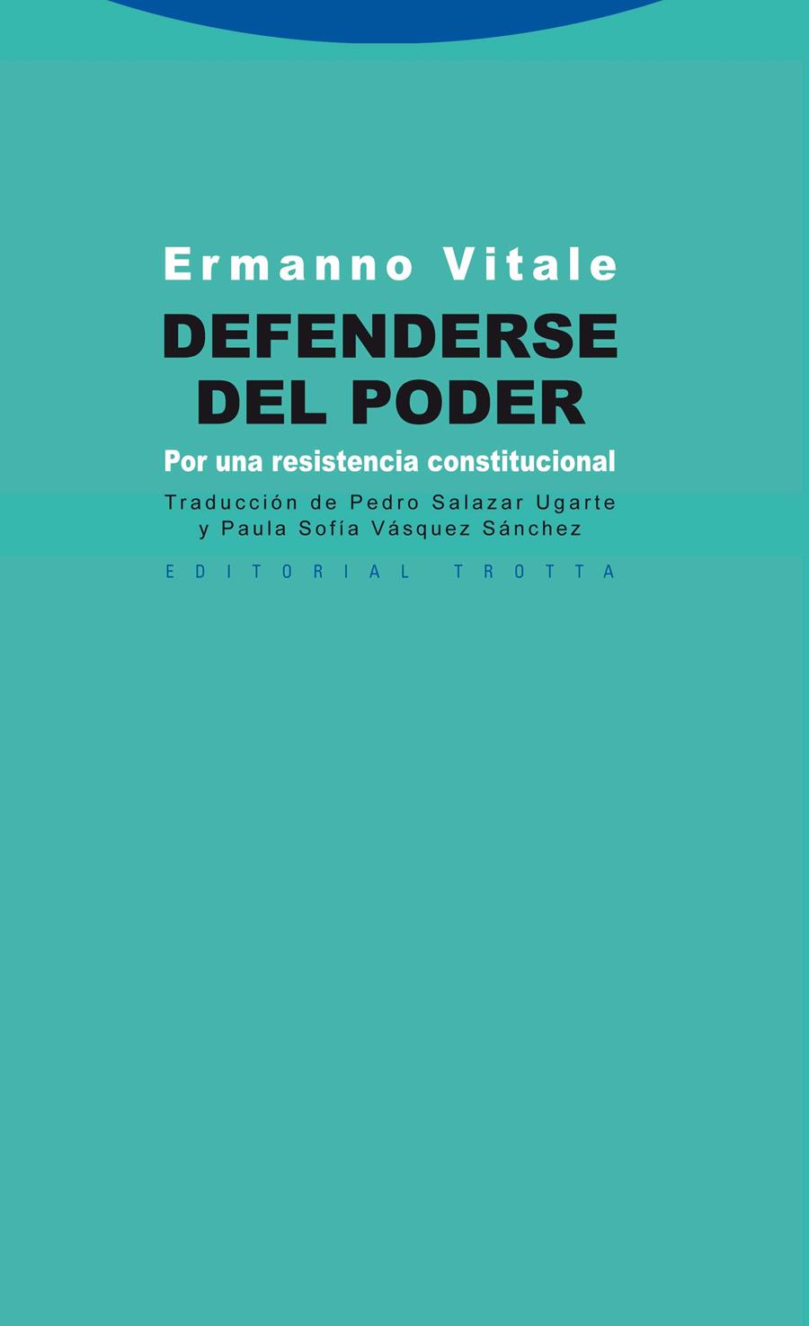 DEFENDERSE DEL PODER. POR UNA RESISTENCIA CONSTITUCIONAL | 9788498792553 | VITALE, ERMANNO | Galatea Llibres | Librería online de Reus, Tarragona | Comprar libros en catalán y castellano online