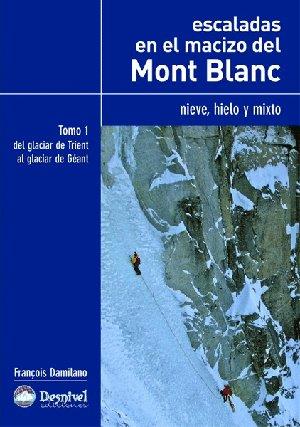 ESCALADAS EN EL MACIZO DEL MONT BLANCH NIEVE HIELO Y MIXTO | 9788498290264 | DAMILANO, FRANÇOIS | Galatea Llibres | Llibreria online de Reus, Tarragona | Comprar llibres en català i castellà online