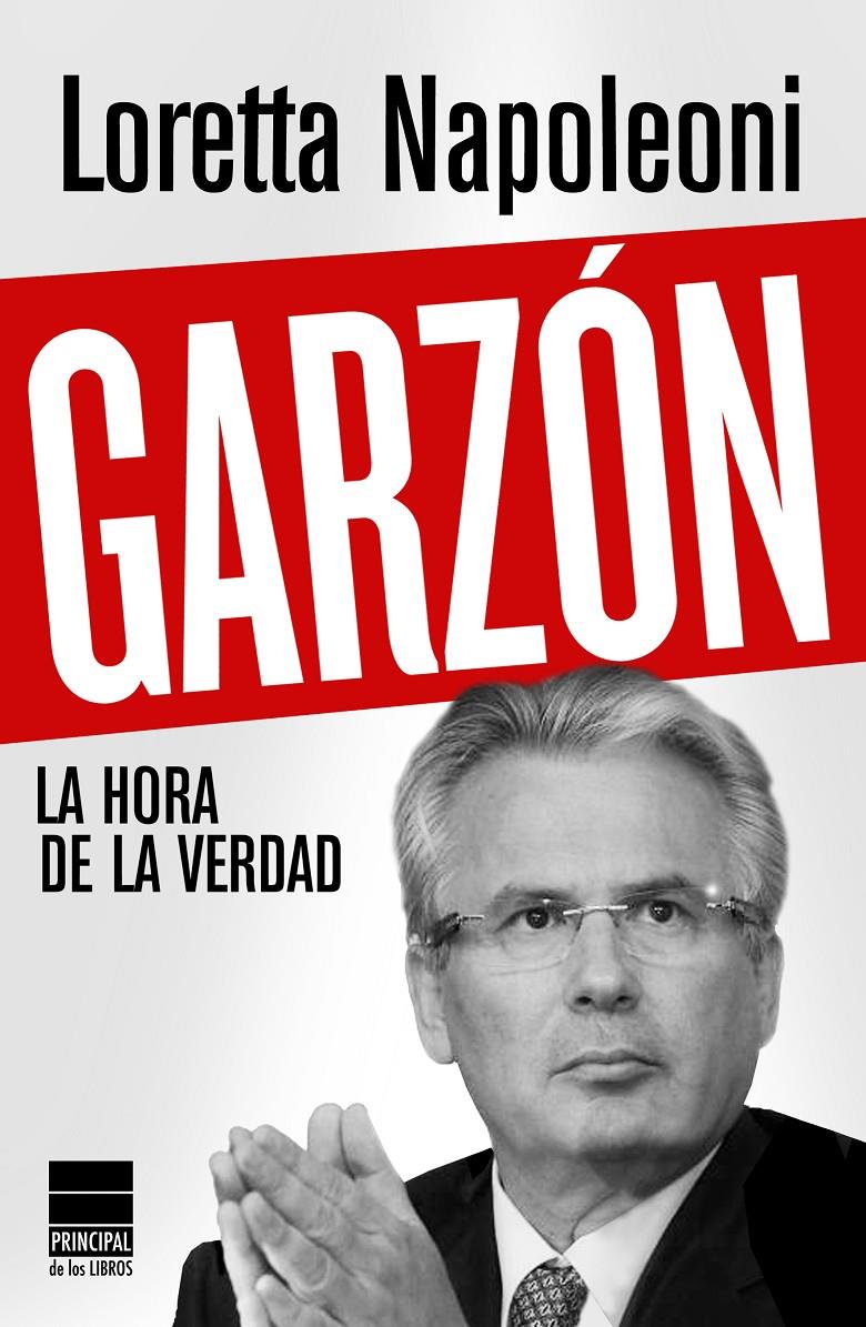 GARZÓN, LA HORA DE LA VERDAD | 9788493831691 | NAPOLEONI, LORETTA | Galatea Llibres | Llibreria online de Reus, Tarragona | Comprar llibres en català i castellà online