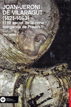 JOAN-JERONI DE VILARAGUT (1421-1463)  FILL SECRET MARGARIDA DE PRADES | 9788412226591 | SOLER, ABEL | Galatea Llibres | Llibreria online de Reus, Tarragona | Comprar llibres en català i castellà online