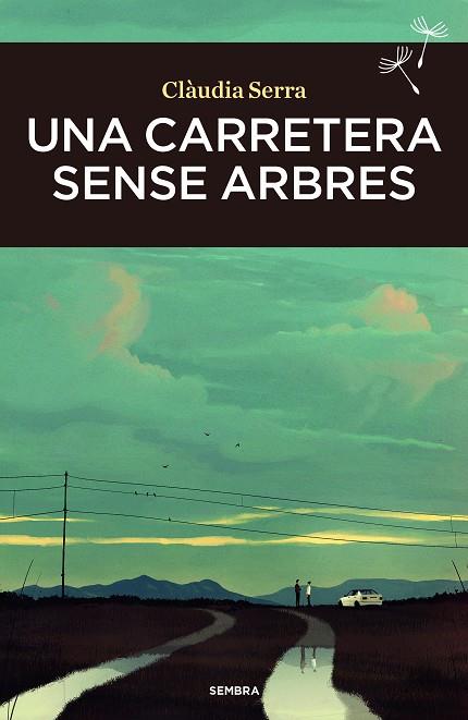 UNA CARRETERA SENSE ARBRES | 9788410198050 | SERRA, CLÀUDIA | Galatea Llibres | Librería online de Reus, Tarragona | Comprar libros en catalán y castellano online