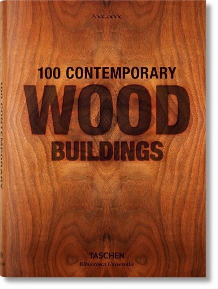 100 CONTEMPORARY WOOD BUILDINGS | 9783836561570 | JODIDIO, PHILIP | Galatea Llibres | Llibreria online de Reus, Tarragona | Comprar llibres en català i castellà online