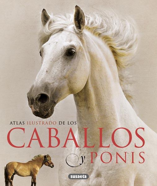 CABALLOS Y PONIS ATLAS ILUSTRADO | 9788467713053 | LABAN, BRIAN | Galatea Llibres | Llibreria online de Reus, Tarragona | Comprar llibres en català i castellà online