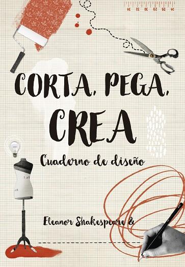 CORTA, PEGA, CREA | 9788416497263 | SHAKESPEARE, ELEANOR | Galatea Llibres | Llibreria online de Reus, Tarragona | Comprar llibres en català i castellà online