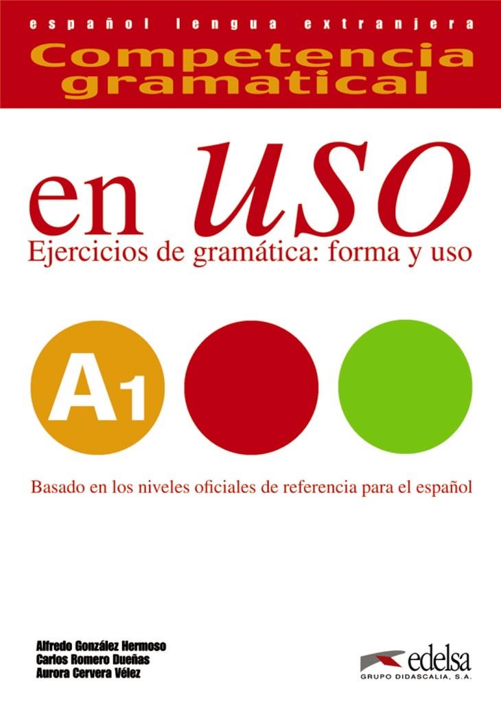 COMPETENCIA GRAMATICAL EN USO A1 - LIBRO DEL ALUMNO | 9788490816103 | GONZÁLEZ HERMOSO, ALFREDO / ROMERO DUEÑAS, CARLOS / CERVERA VÉLEZ, AURORA | Galatea Llibres | Llibreria online de Reus, Tarragona | Comprar llibres en català i castellà online