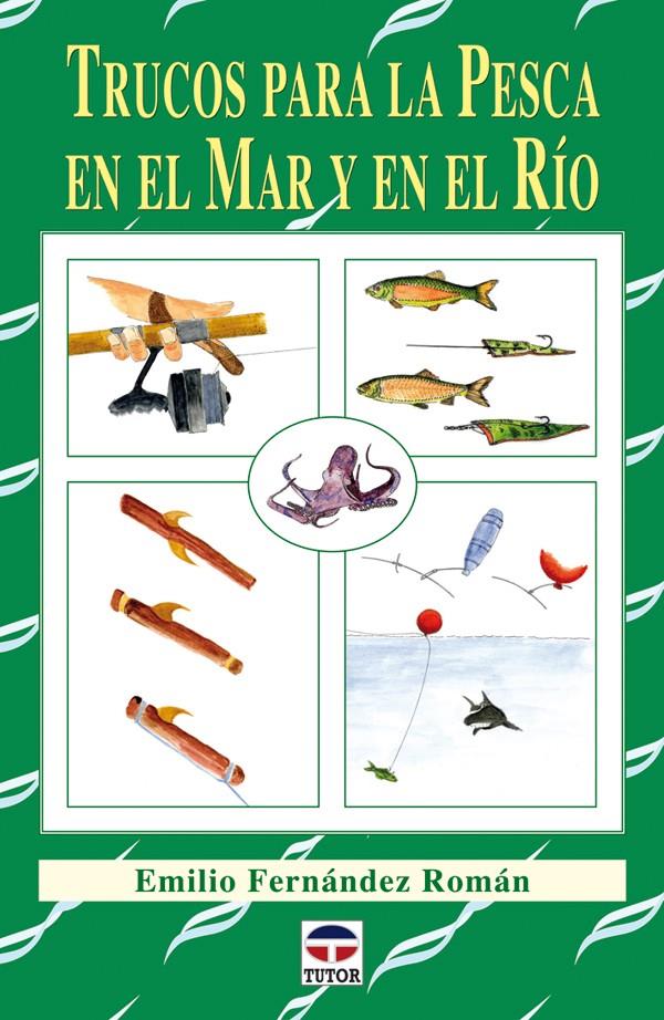 TRUCOS PARA LA PESCA EN EL MAR Y EN EL RÍO | 9788479028169 | FERNÁNDEZ ROMÁN, EMILIO | Galatea Llibres | Llibreria online de Reus, Tarragona | Comprar llibres en català i castellà online