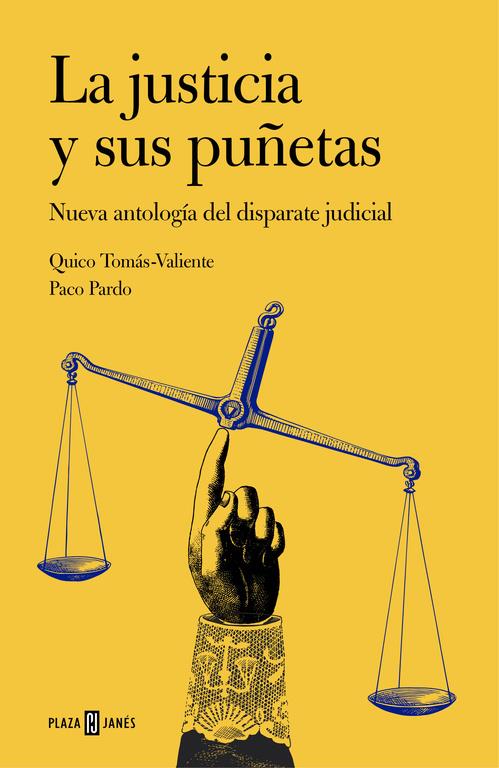 LA JUSTICIA Y SUS PUÑETAS | 9788401347269 | TOMAS-VALIENTE, QUICO/PARDO,PACO | Galatea Llibres | Llibreria online de Reus, Tarragona | Comprar llibres en català i castellà online