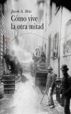 COMO VIVE LA OTRA MITAD | 9788484282150 | RIIS, JACOB | Galatea Llibres | Llibreria online de Reus, Tarragona | Comprar llibres en català i castellà online