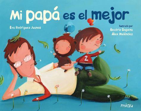 MI PAPÁ ES EL MEJOR | 9788416434633 | RODRÍGUEZ JUANES, EVA | Galatea Llibres | Llibreria online de Reus, Tarragona | Comprar llibres en català i castellà online