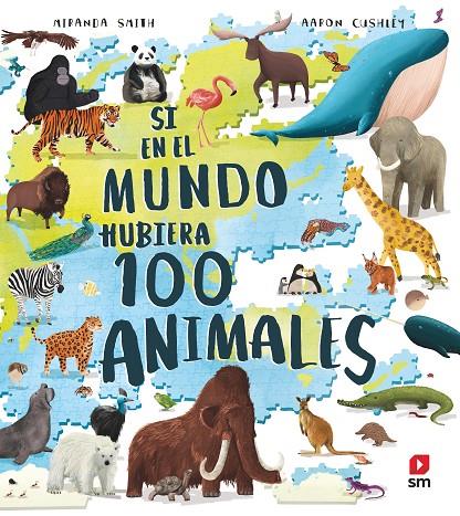 SI EN EL MUNDO HUBIERA 100 ANIMALES | 9788413922591 | SMITH, MIRANDA | Galatea Llibres | Librería online de Reus, Tarragona | Comprar libros en catalán y castellano online