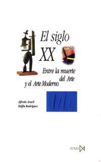 SIGLO XX.ENTRE LA MUERTE DEL ARTE Y EL ARTE MODERNO    (DIP) | 9788470901263 | ARACIL, A. - RODRIGUEZ, D. | Galatea Llibres | Llibreria online de Reus, Tarragona | Comprar llibres en català i castellà online