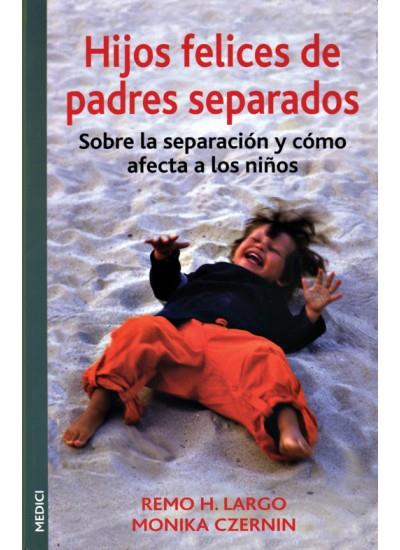 HIJOS FELICES DE PADRES SEPARADOS | 9788497990028 | LARGO, REMO | Galatea Llibres | Llibreria online de Reus, Tarragona | Comprar llibres en català i castellà online