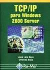 TCP/IP PARA WINDOWS 2000 SERVER | 9788478974467 | RAYA,JOSE LUIS | Galatea Llibres | Llibreria online de Reus, Tarragona | Comprar llibres en català i castellà online