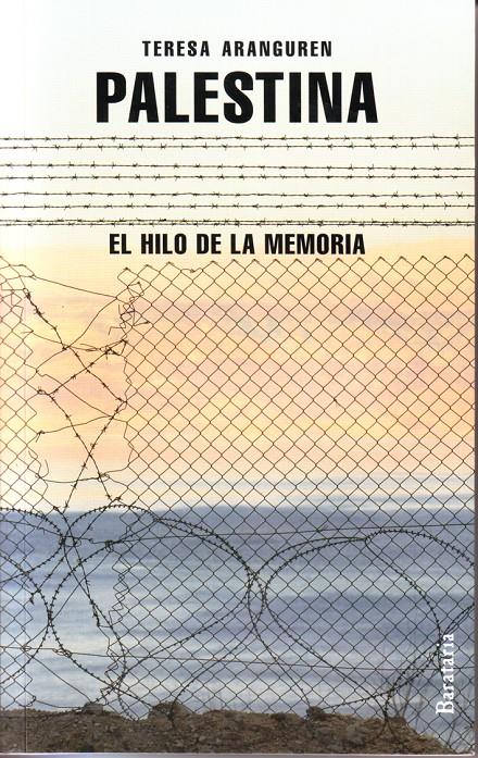 PALESTINA, EL HILO DE LA MEMORIA | 9788492979264 | ARANGUREN, TERESA | Galatea Llibres | Llibreria online de Reus, Tarragona | Comprar llibres en català i castellà online