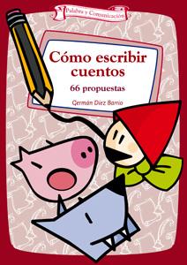 COMO ESCRIBIR CUENTOS | 9788498420623 | DIEZ, GERMAN | Galatea Llibres | Llibreria online de Reus, Tarragona | Comprar llibres en català i castellà online