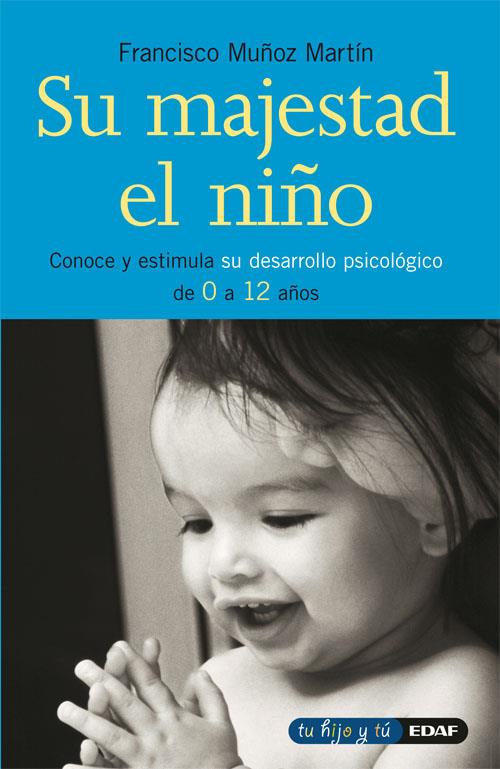 SU MAJESTAD EL NIÑO | 9788441416321 | MUÑOZ MARTIN, FRANCISCO | Galatea Llibres | Llibreria online de Reus, Tarragona | Comprar llibres en català i castellà online