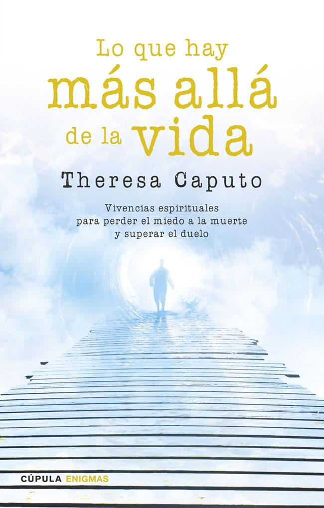 LO QUE HAY MÁS ALLÁ DE LA VIDA | 9788448020798 | CAPUTO, THERESA | Galatea Llibres | Llibreria online de Reus, Tarragona | Comprar llibres en català i castellà online