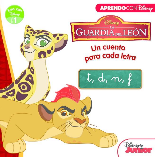 LA GUARDIA DEL LEÓN. UN CUENTO PARA CADA LETRA: T, D, N, F (LEO CON DISNEY NIVEL | 9788416548811 | Galatea Llibres | Llibreria online de Reus, Tarragona | Comprar llibres en català i castellà online