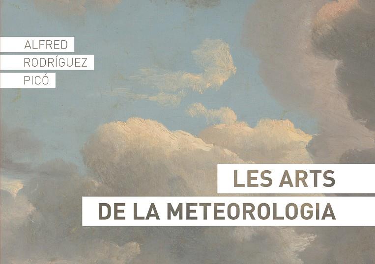 LES ARTS DE LA METEOROLOGIA | 9788426727183 | RODRÍGUEZ PICÓ, ALFRED | Galatea Llibres | Llibreria online de Reus, Tarragona | Comprar llibres en català i castellà online