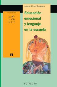 EDUCACION EMOCIONAL Y LENGUAJE EN LA ESCUELA | 9788480636032 | GOMEZ BRUGUERA, JOSEPA | Galatea Llibres | Llibreria online de Reus, Tarragona | Comprar llibres en català i castellà online