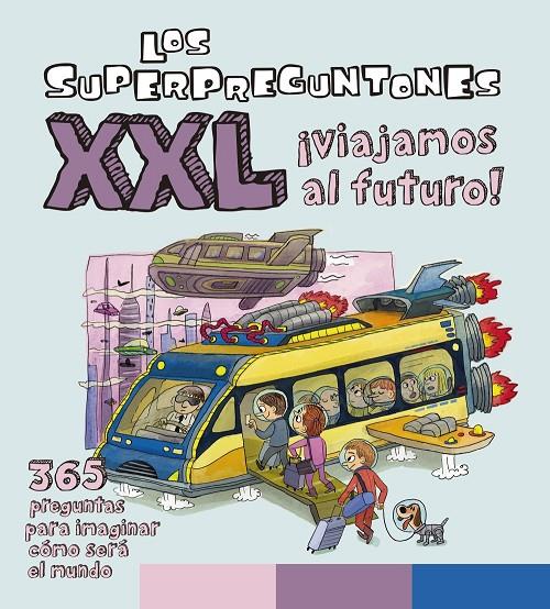 LOS SUPERPREGUNTONES XXL ¡VIAJAMOS AL FUTURO! | 9788499743493 | Galatea Llibres | Llibreria online de Reus, Tarragona | Comprar llibres en català i castellà online