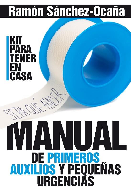 MANUAL DE PRIMEROS AUXILIOS EN CASA | 9788417057060 | SáNCHEZ-OCAñA SERRANO, RAMóN | Galatea Llibres | Llibreria online de Reus, Tarragona | Comprar llibres en català i castellà online