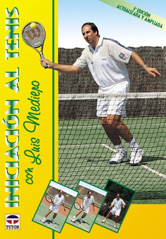 INICIACION AL TENIS CON LUIS MEDIERO | 9788479023058 | MEDIERO, LUIS | Galatea Llibres | Llibreria online de Reus, Tarragona | Comprar llibres en català i castellà online