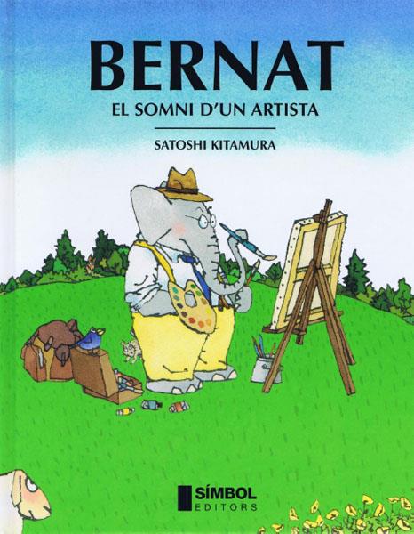 BERNAT EL SOMNI D'UN ARTISTA | 9788495987273 | KITAMURA, SATOSHI | Galatea Llibres | Librería online de Reus, Tarragona | Comprar libros en catalán y castellano online