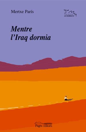 MENTRE L'IRAQ DORMIA | 9788497792127 | PARÍS, MERTXE | Galatea Llibres | Llibreria online de Reus, Tarragona | Comprar llibres en català i castellà online