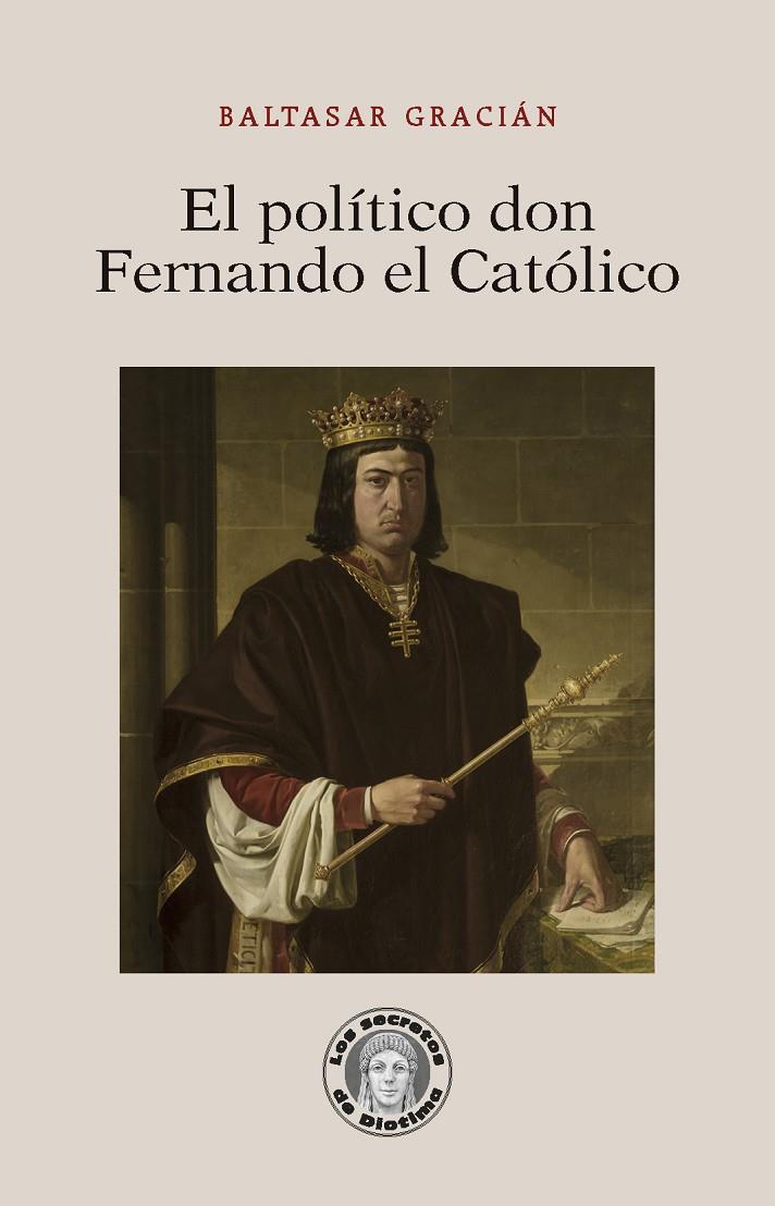 EL POLÍTICO DON FERNANDO EL CATÓLICO | 9788417134365 | GRACIÁN, BALTASAR | Galatea Llibres | Llibreria online de Reus, Tarragona | Comprar llibres en català i castellà online