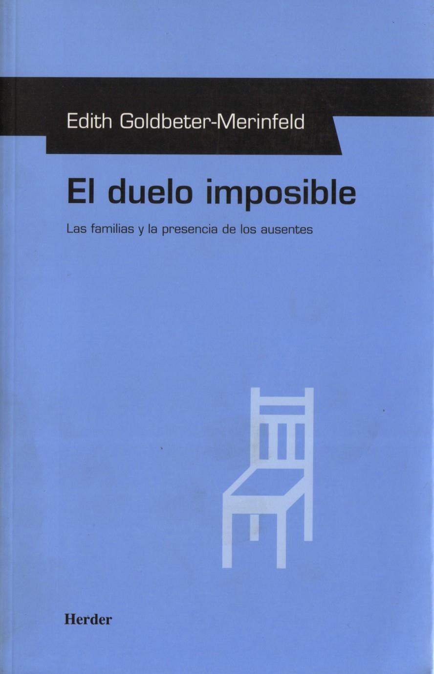 DUELO IMPOSIBLE. LAS FAMILIAS Y LA PRESENCIA DE LOS AUSENTES | 9788425422621 | GOLBETER-MERINFELD, EDITH | Galatea Llibres | Llibreria online de Reus, Tarragona | Comprar llibres en català i castellà online