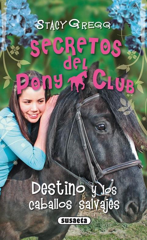 DESTINO Y LOS CABALLOS SALVAJES (SECRETOS DEL PONY CLUB 3) | 9788467701241 | GREGG, STACY | Galatea Llibres | Llibreria online de Reus, Tarragona | Comprar llibres en català i castellà online