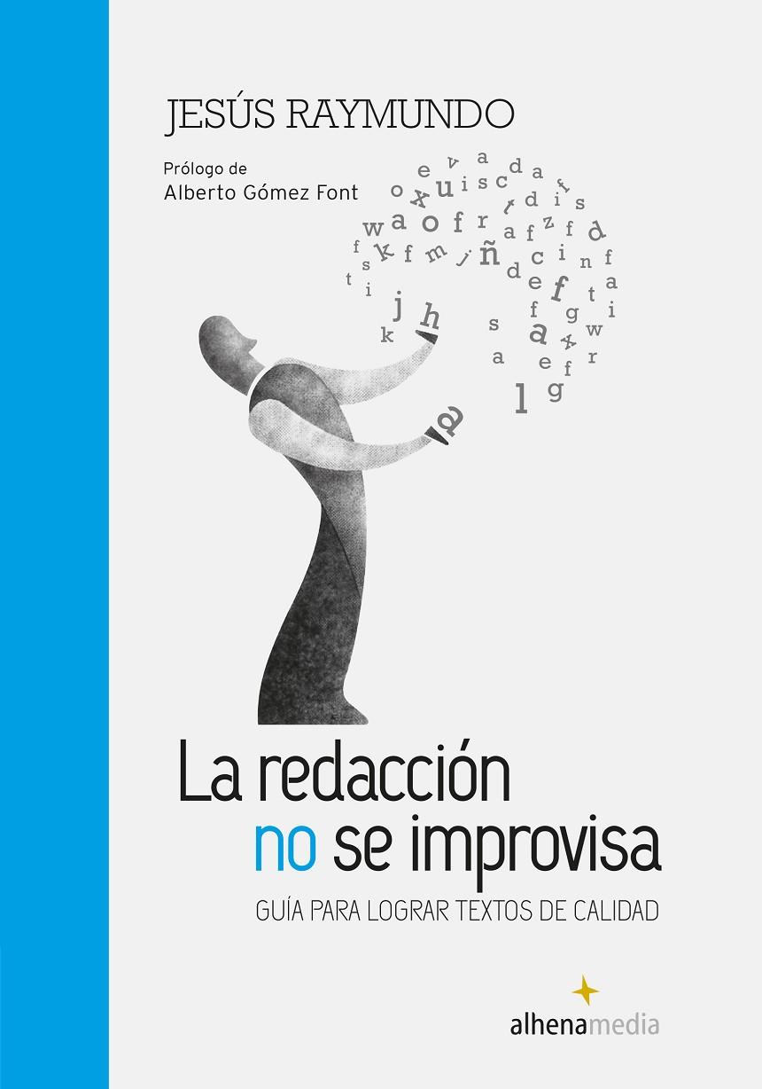 LA REDACCIÓN NO SE IMPROVISA. GUÍA PARA LOGRAR TEXTOS DE CALIDAD | 9788416395248 | RAYMUNDO TAIPE, JESÚS | Galatea Llibres | Llibreria online de Reus, Tarragona | Comprar llibres en català i castellà online