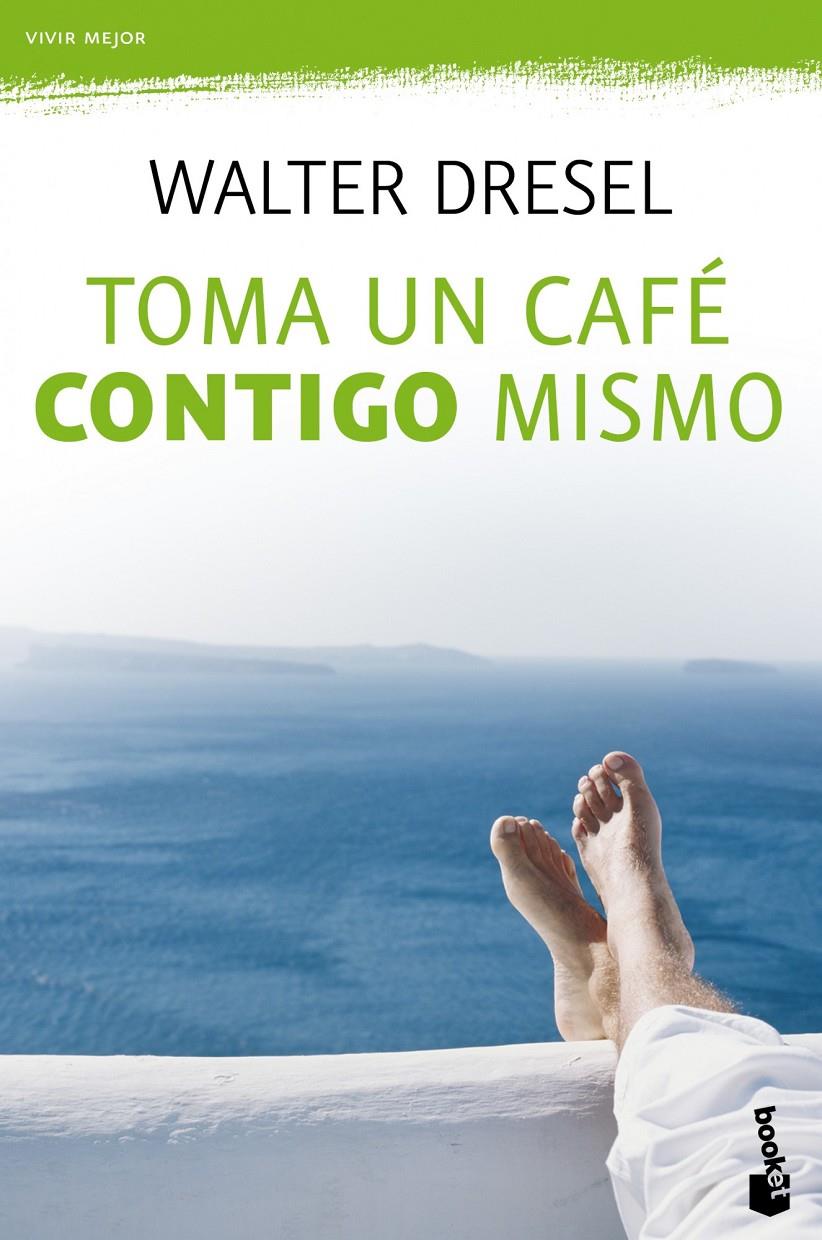 TOMA UN CAFÉ CONTIGO MISMO | 9788408110484 | DRESEL, WALTER | Galatea Llibres | Llibreria online de Reus, Tarragona | Comprar llibres en català i castellà online