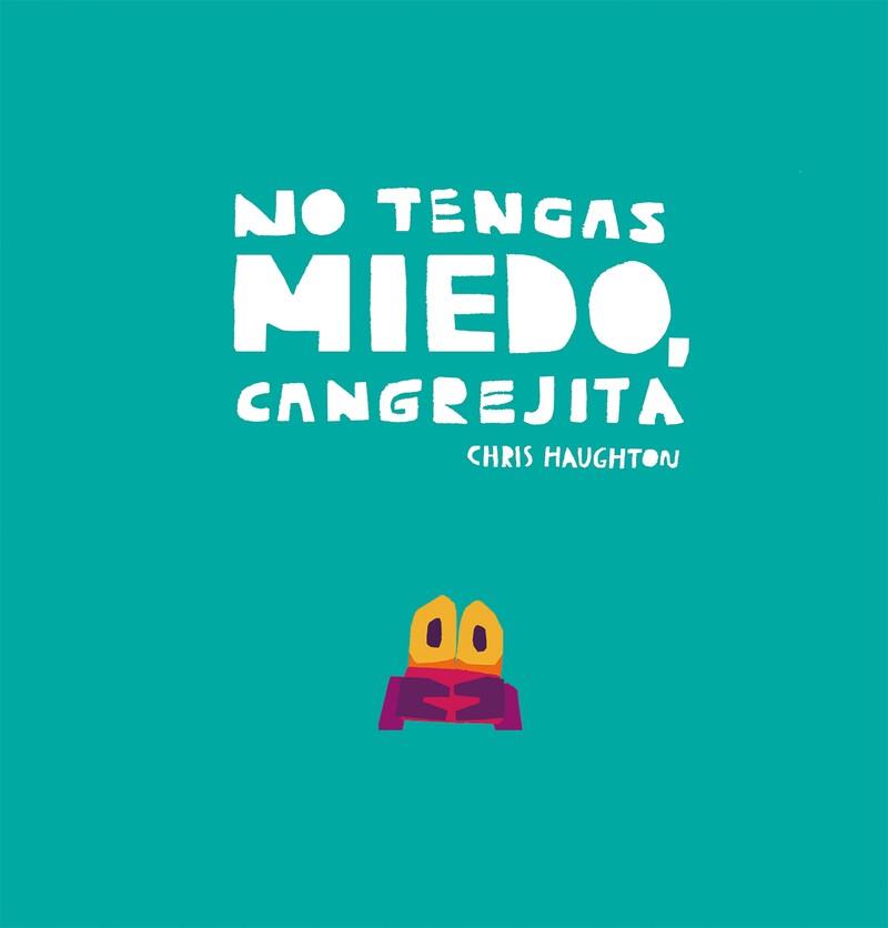 NO TENGAS MIEDO, CANGREJITA | 9788417673192 | HAUGHTON, CHRIS | Galatea Llibres | Librería online de Reus, Tarragona | Comprar libros en catalán y castellano online