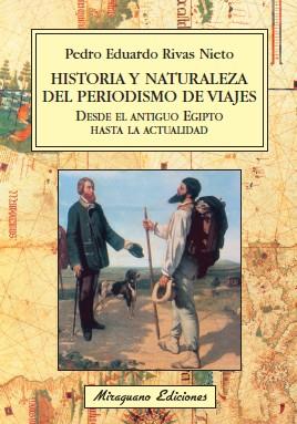 HISTORIA Y NATURALEZA DEL PERIODISMO DE VIAJES DESDE EL ANTI | 9788478133062 | RIVAS NIETO, PEDRO EDUARDO | Galatea Llibres | Llibreria online de Reus, Tarragona | Comprar llibres en català i castellà online