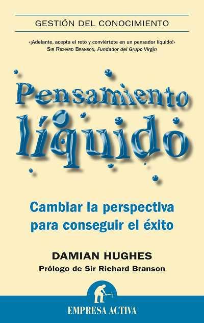 PENSAMIENTO LIQUIDO: CAMBIAR LA PERSPECTIVA PARA CONSEGUIR EL EXITO | 9788492452651 | HUGHES, DAMIAN | Galatea Llibres | Llibreria online de Reus, Tarragona | Comprar llibres en català i castellà online