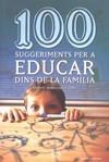 100 SUGGERIMENTS PER A EDUCAR DINS DE LA FAMILIA | 9788497914833 | VALENCIANO OLLER, MAURO | Galatea Llibres | Llibreria online de Reus, Tarragona | Comprar llibres en català i castellà online