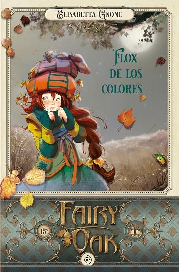 FAIRY OAK 6. FLOX DE LOS COLORES | 9788418538988 | GNONE, ELISABETTA | Galatea Llibres | Librería online de Reus, Tarragona | Comprar libros en catalán y castellano online