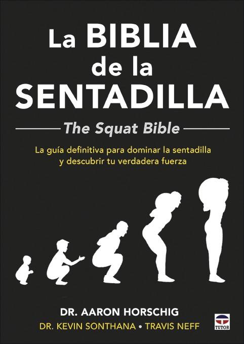 LA BIBLIA DE LA SENTADILLA  - THE SQUAT BIBLE - | 9788416676910 | HORSCHIG, AARON | Galatea Llibres | Llibreria online de Reus, Tarragona | Comprar llibres en català i castellà online