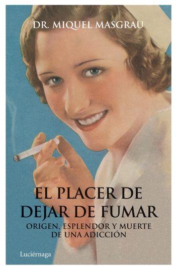 PLACER DE DEJAR DE FUMAR | 9788492545520 | MASGRAU, MIQUEL | Galatea Llibres | Llibreria online de Reus, Tarragona | Comprar llibres en català i castellà online