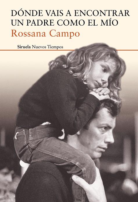 DÓNDE VAIS A ENCONTRAR UN PADRE COMO EL MÍO | 9788416964284 | CAMPO, ROSSANA | Galatea Llibres | Llibreria online de Reus, Tarragona | Comprar llibres en català i castellà online