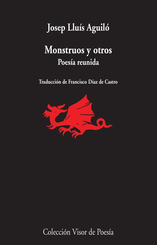 MONSTRUOS Y OTROS. POESÍA REUNIDA | 9788498958690 | AGUILÓ, JOSEP LLUÍS | Galatea Llibres | Llibreria online de Reus, Tarragona | Comprar llibres en català i castellà online