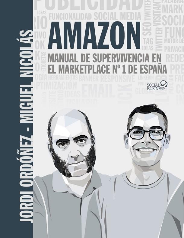 AMAZON. MANUAL DE SUPERVIVENCIA EN EL MARKETPLACE Nº1 DE ESPAÑA | 9788441545441 | ORDÓÑEZ BURGUÉS, JORDI/NICOLÁS O'SHEA, MIGUEL | Galatea Llibres | Llibreria online de Reus, Tarragona | Comprar llibres en català i castellà online