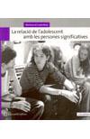 RELACIO DE L'ADOLESCENT AMB LES PERSONES SIGNIFICATIVES | 9788482946108 | CASTELLANA, MONTSERRAT | Galatea Llibres | Llibreria online de Reus, Tarragona | Comprar llibres en català i castellà online