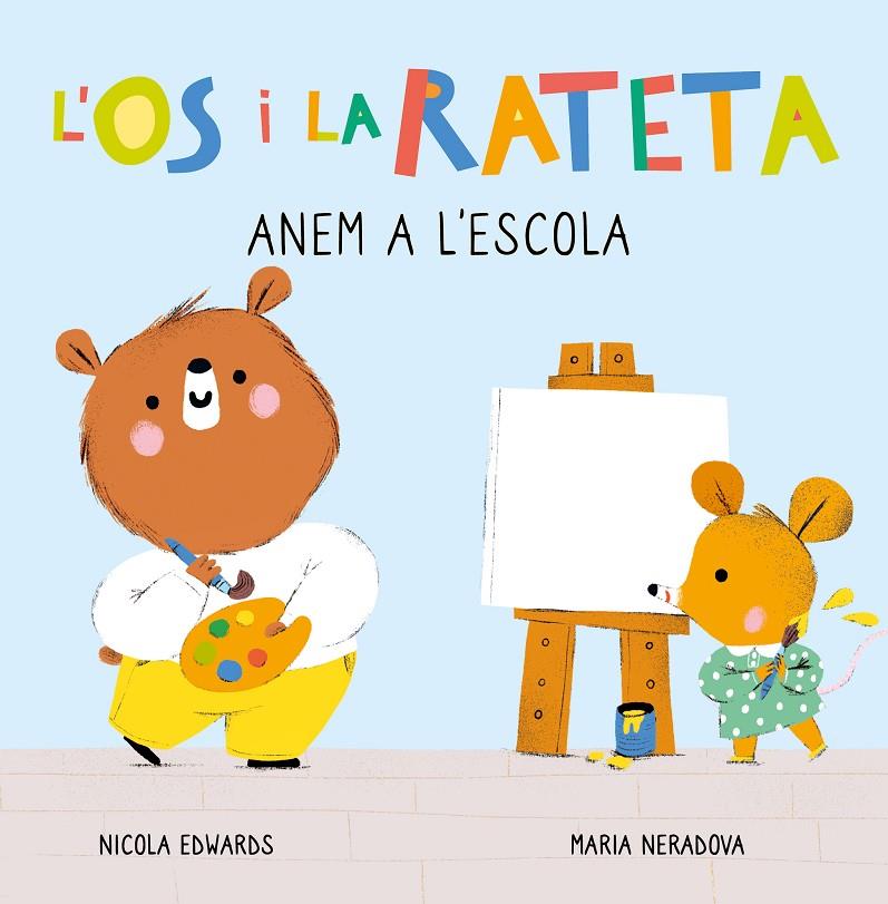 ANEM A L'ESCOLA (L'ÓS I LA RATETA. MANS PETITONES) | 9788448857271 | NERADOVA, MARIA/EDWARDS, NICOLA | Galatea Llibres | Llibreria online de Reus, Tarragona | Comprar llibres en català i castellà online