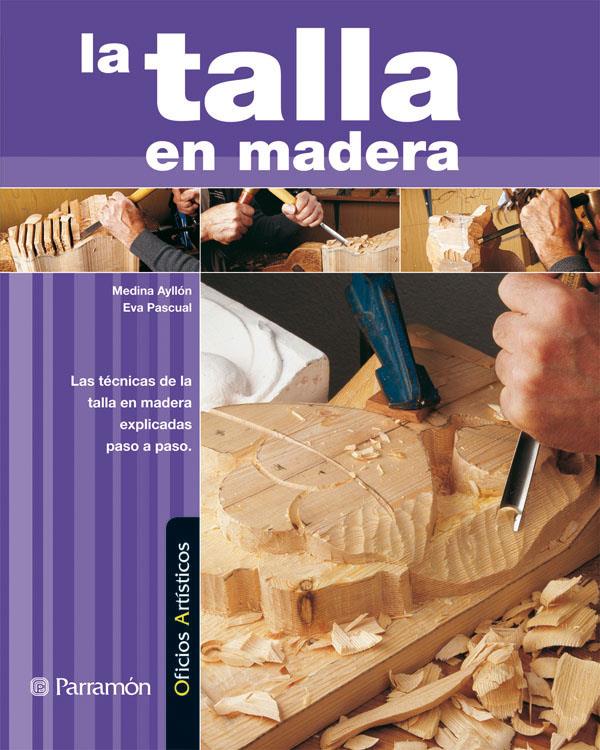 TALLA EN MADERA | 9788434228887 | PASCUAL I MIRÓ, EVA/MEDINA AYLLÓN, JUAN MARÍA | Galatea Llibres | Llibreria online de Reus, Tarragona | Comprar llibres en català i castellà online