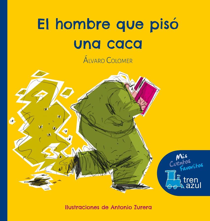 EL HOMBRE QUE PISÓ UNA CACA | 9788468324579 | COLOMER MORENO, ÁLVARO | Galatea Llibres | Llibreria online de Reus, Tarragona | Comprar llibres en català i castellà online