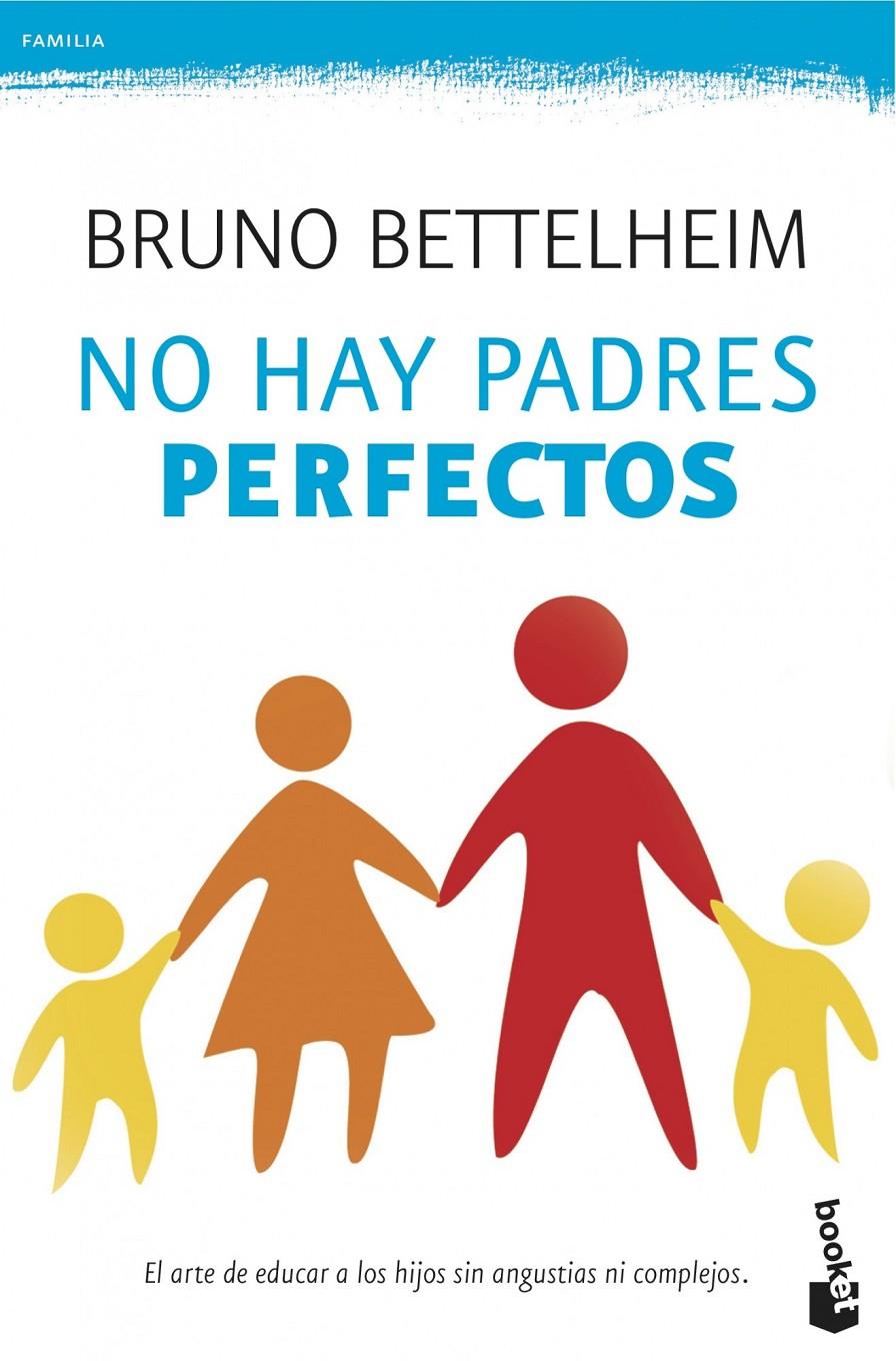 NO HAY PADRES PERFECTOS | 9788408124016 | BETTELHEIM, BRUNO | Galatea Llibres | Llibreria online de Reus, Tarragona | Comprar llibres en català i castellà online